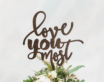 Rustic  Love you most  Wedding Cake Topper - Cake Toppers - Rustic Country Chic Wedding - Wedding Cake Topper - Beach Cake Topper -