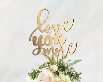 Gold "Love you more" Wedding Cake Topper - Cake Toppers - Rustic Country Chic Wedding - Wedding Cake Topper - Beach Cake Topper -