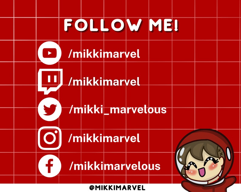 May include: A red grid background with white text that reads "FOLLOW ME!" and lists social media handles for YouTube, Twitch, Twitter, Instagram, and Facebook. The handles all start with "mikki" and end with "marvel" or "marvelous". Below the social media handles is a white text that reads "@MIKKIMARVEL". A cartoon illustration of a person wearing a red spacesuit is in the lower right corner of the image.