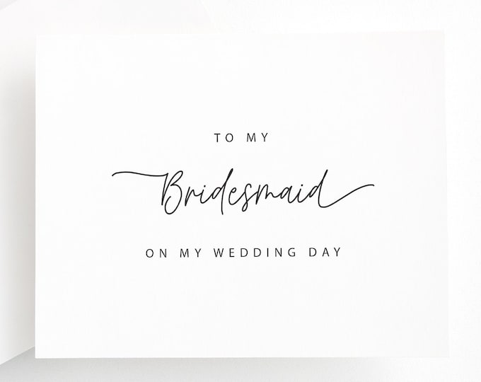 To My Bridesmaid Card, Bridesmaid Thank You Card, To My Bridesmaid On My Wedding Day Card, To My Best Friend Card, Maid of Honour Card