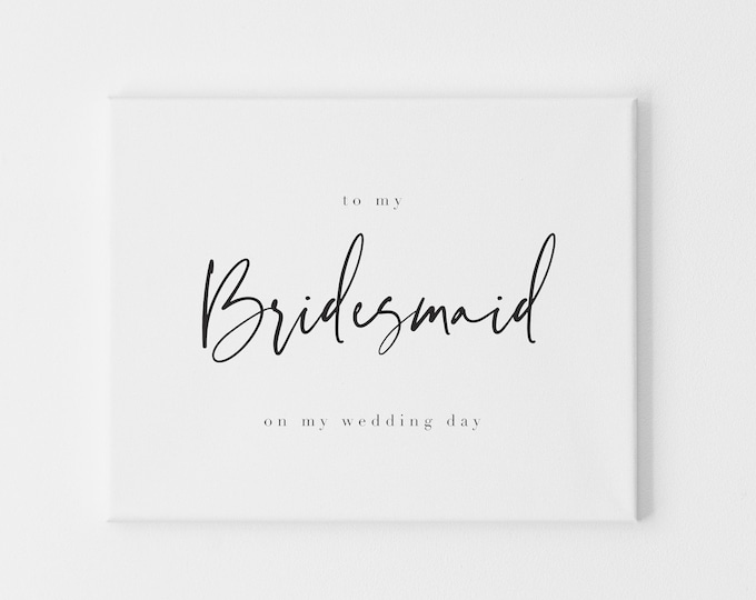 To My Bridesmaid Card, Bridesmaid Thank You Card, To My Bridesmaid On My Wedding Day Card, To My Best Friend Card, Maid of Honour Card
