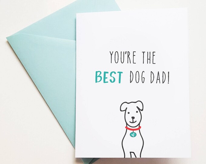 You're the best dog dad card, Birthday Card from the Dog, Valentine's from the dog, Greeting Cards from the Dog