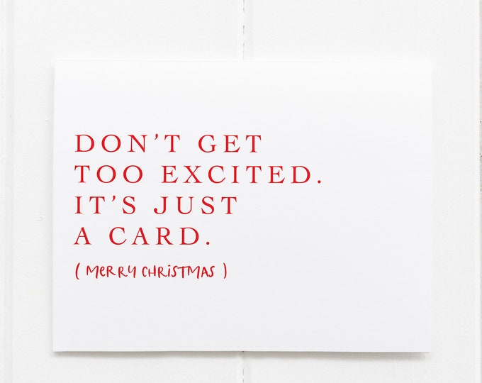 Funny Merry Christmas Card, Funny Christmas Cards, Quarantine Christmas, Don't get too excited it's just a card, Funny Holiday Cards,
