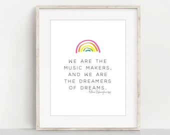 Print at Home "We are the Music Makers and We Are the Dreamers of Dreams" ARTHUR O'SHAUGHNESSY, Print Yourself Wall Art Decor for Home