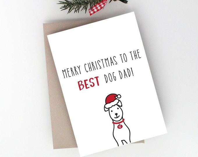 Merry Christmas to the Best Dog Dad Card - Holiday Greeting Card for Dog People