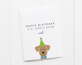 HAPPY BIRTHDAY to my Favorite Human, From the Dog Card, Card for dog Mom, Card from Dog, Dog DadCard, Dog Card for Mum, Woof Card