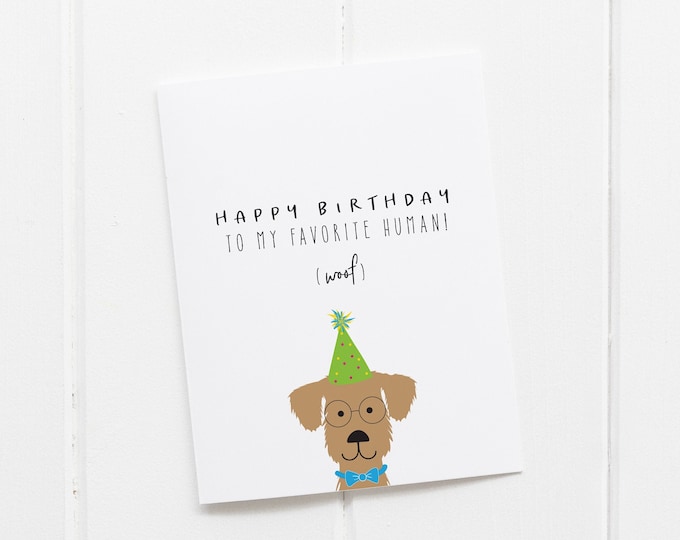 HAPPY BIRTHDAY to my Favorite Human, From the Dog Card, Card for dog Mom, Card from Dog, Dog DadCard, Dog Card for Mum, Woof Card