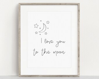 I love you to the moon and Back Nursery Wall Decor, Moon Decor, Love you to the moon and back print, Gender Neutral Wall Decor for Nursery
