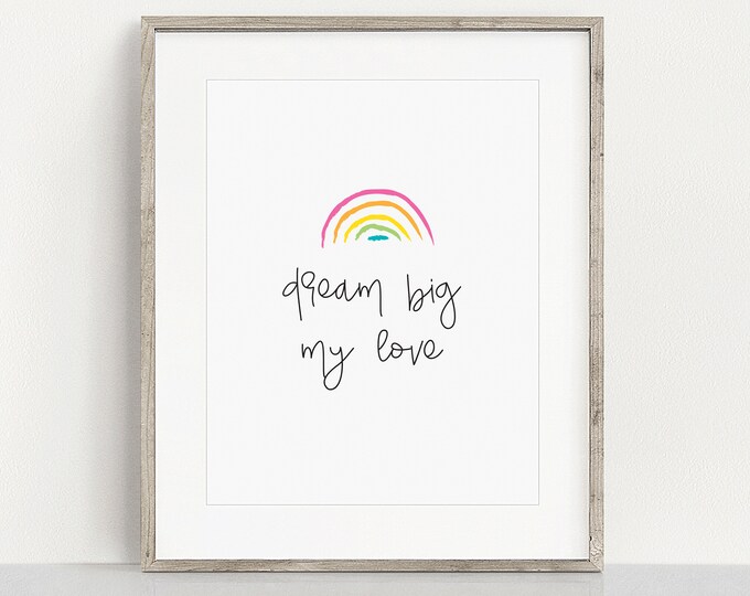 DIY Nursery Wall Decor 11" x 14", Print at Home Nursery Wall Art, Nursery Printable, Dream Big My Love, Printable Wall Art for Kids