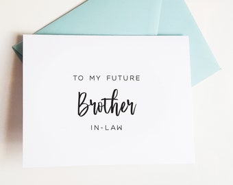 GREETING CARD - Card for Future Brother, Card to Brother in Law, Welcome to the Family Cards, To My Future Brother in Law Card, Wedding card