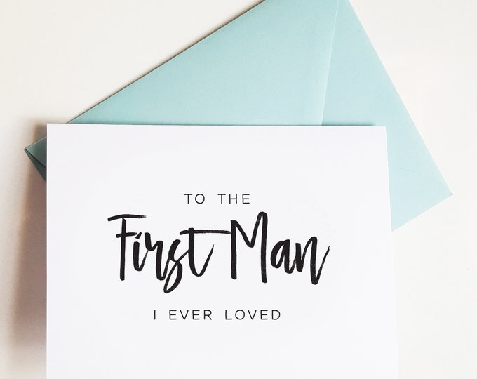 WEDING CARDS-To the First Man I Ever Loved Card, Card for  Brides Dad on Wedding Day, Card for Dad, Father's Day Card for Dad from Daughter