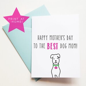 PRINT AT HOME Happy Mother's Day to the Best Dog Mom, Card for Dog Mom, Cards for Dog People, Best Pet Parent Card, Dogs, Dog, Mother image 1