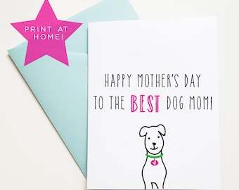 PRINT AT HOME - Happy Mother's Day to the Best Dog Mom, Card for Dog Mom, Cards for Dog People, Best Pet Parent Card, Dogs, Dog, Mother