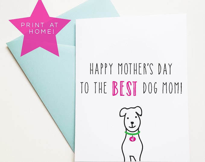 PRINT AT HOME - Happy Mother's Day to the Best Dog Mom, Card for Dog Mom, Cards for Dog People, Best Pet Parent Card, Dogs, Dog, Mother