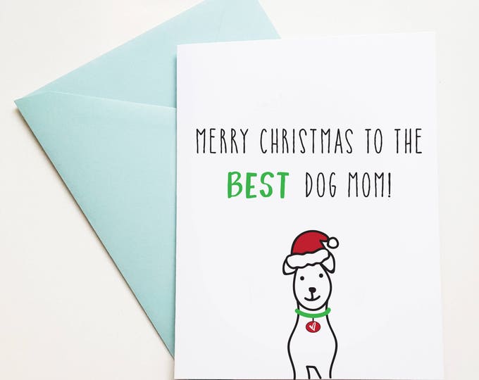 GREETING CARD - Single Merry Christmas to the Best Dog Mom Card, Dog Lover Card and Gift, Dog Xmas Card, Dog Holiday Card, Dog Xmas, Dogs