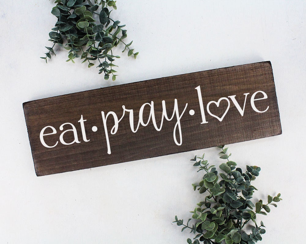 Eat Pray Love Sign Wall Art Wall Decor Kitchen Wall Decor Etsy