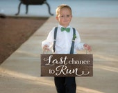 Last Chance to Run Sign Ring Bearer Sign Here Comes the Bride Sign Ring Bearer Ideas Wedding Sign for Ring Bearer