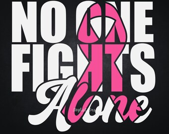 No One Fights Alone, Breast Cancer Awareness for Silhouette Studio and Cricut design space, cutting files, instant download