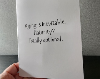 Funny Birthday card | Aging inevitable maturity optional | 30th birthday | 40th birthday