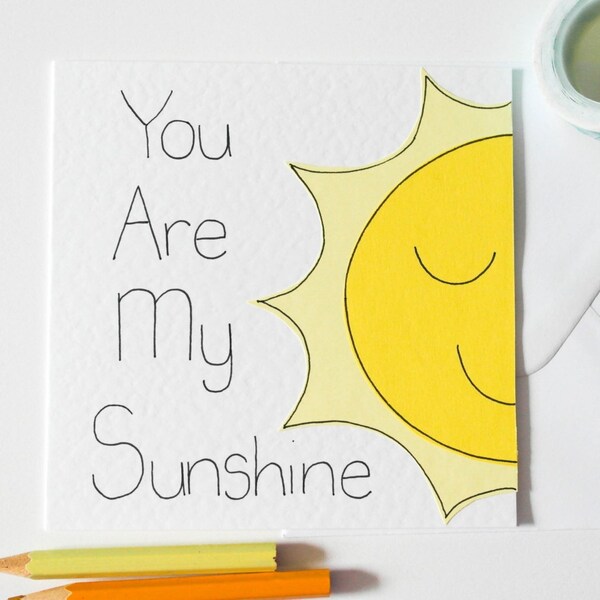 Handmade Greeting Card, Best Friends Birthday Card, You Are My Sunshine, Grandchild's Greeting Card, Cute friend Birthday, Friendship Card