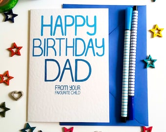 HAPPY BIRTHDAY DAD From Your Favourite Child, Ironic birthday card for your father, dad, daddy on his birthday, Tongue in Cheek funny Card
