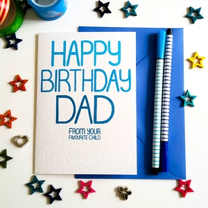 HAPPY BIRTHDAY DAD From Your Favourite Child, Ironic birthday card for your father, dad, daddy on his birthday, Tongue in Cheek funny Card image 1