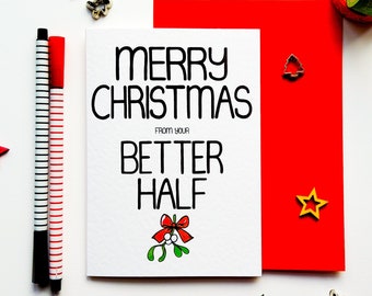 Christmas Card From Your Better Half, Funny Christmas Card, For Your Husband, Wife, Boyfriend Girlfriend Partner Loved One, Spouse, Him, Her