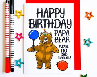 Birthday Card For Dad, Papa Bear Card, Happy Birthday Papa Bear Please No Dad Dancing Card, Funny Birthday Card, Father Birthday Card