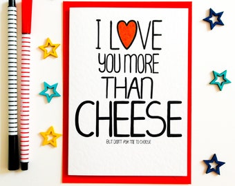 I Love You More Than Cheese But Don't Ask Me To Choose Funny Anniversary Card, Birthday Card From A Cheese Lover, Card for Him, Card For Her