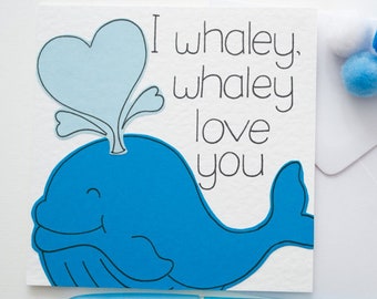 I Whaley, Whaley Love You Anniversary Card, Whale Valentines Card, Love Card, Whale Pun Birthday Card, Funny Friendship Card, Romantic Card