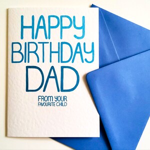 HAPPY BIRTHDAY DAD From Your Favourite Child, Ironic birthday card for your father, dad, daddy on his birthday, Tongue in Cheek funny Card image 10