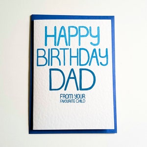 HAPPY BIRTHDAY DAD From Your Favourite Child, Ironic birthday card for your father, dad, daddy on his birthday, Tongue in Cheek funny Card image 3