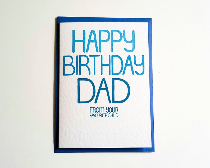 HAPPY BIRTHDAY DAD From Your Favourite Child, Ironic birthday card for your father, dad, daddy on his birthday, Tongue in Cheek funny Card image 3