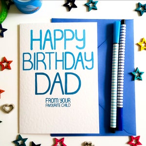 HAPPY BIRTHDAY DAD From Your Favourite Child, Ironic birthday card for your father, dad, daddy on his birthday, Tongue in Cheek funny Card image 7