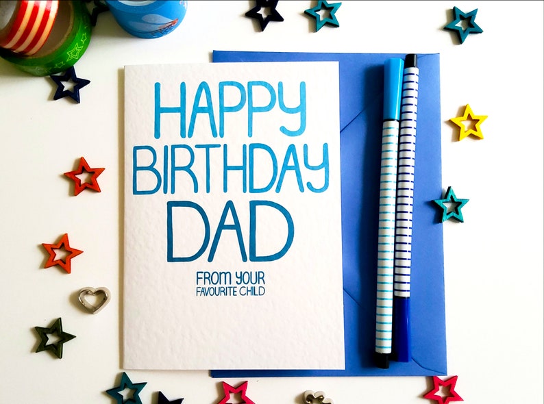 HAPPY BIRTHDAY DAD From Your Favourite Child, Ironic birthday card for your father, dad, daddy on his birthday, Tongue in Cheek funny Card image 7