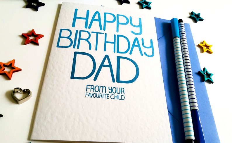 HAPPY BIRTHDAY DAD From Your Favourite Child, Ironic birthday card for your father, dad, daddy on his birthday, Tongue in Cheek funny Card image 9