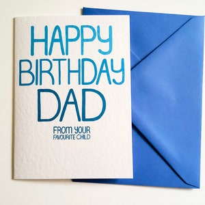 HAPPY BIRTHDAY DAD From Your Favourite Child, Ironic birthday card for your father, dad, daddy on his birthday, Tongue in Cheek funny Card image 8