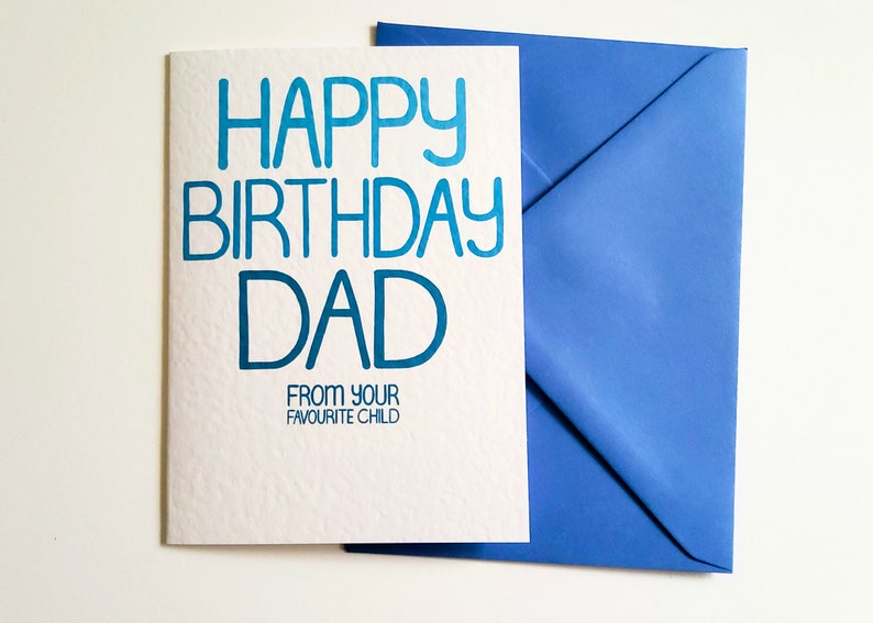 HAPPY BIRTHDAY DAD From Your Favourite Child, Ironic birthday card for your father, dad, daddy on his birthday, Tongue in Cheek funny Card image 8