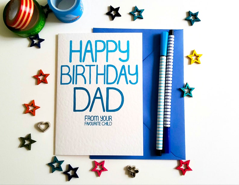 HAPPY BIRTHDAY DAD From Your Favourite Child, Ironic birthday card for your father, dad, daddy on his birthday, Tongue in Cheek funny Card image 1