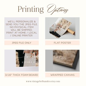 May include: An image showcasing printing options for wedding signage. The options include JPEG file only, flat poster, 3/16" thick foam board, and wrapped canvas. The text includes "Printing Options", "We'll personalize & send you the JPEG file. No physical item will be shipped."