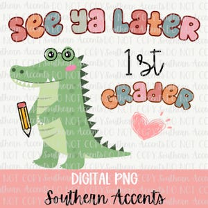 See Ya Later 1e klasser alligator png, eerste leerjaar, sublimatieontwerp einde school, leraar kleurrijke student png, eerste leerjaar doodles png