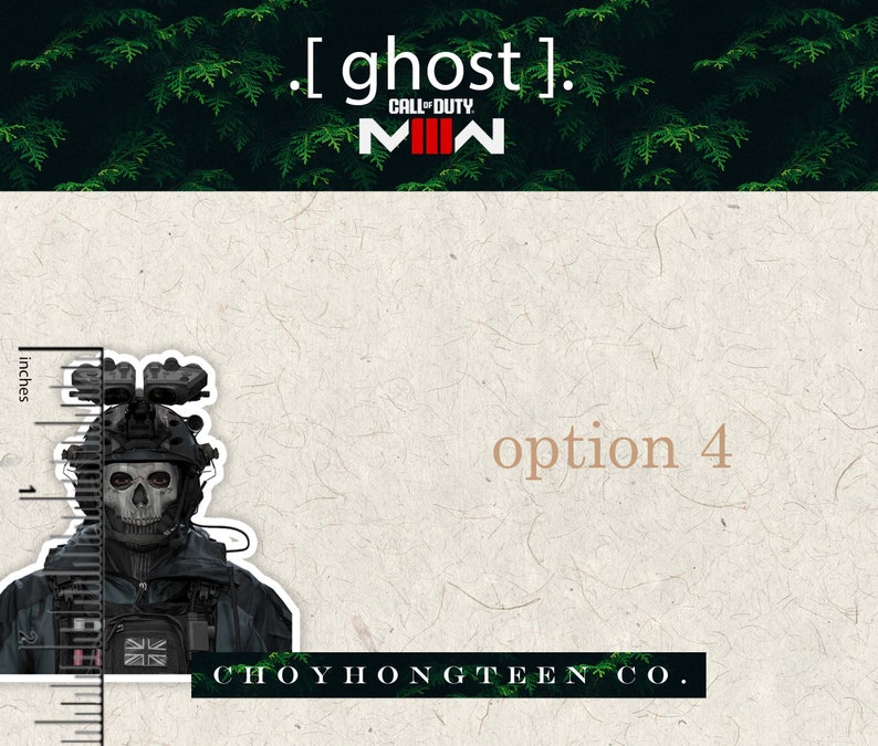 May include: A black and white sticker of a Call of Duty: Modern Warfare character, Ghost, wearing a skull mask and tactical gear. The sticker is on a white background with a ruler and the text "option 4" and "CHOYHONGTEEN CO."