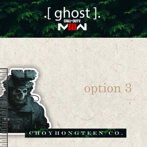 May include: A sticker featuring a Call of Duty: Modern Warfare II character, Ghost, wearing a skull mask and tactical gear. The sticker is approximately 2 inches tall and has a white border. The text "[ ghost ]." and "CALL OF DUTY. MWII" is visible above the character. The text "option 3" is visible below the character. The text "CHOYHONGTEEN CO." is visible below the character.