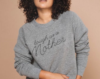 The ORIGINAL Tough as a Mother | Unisex Sweatshirt