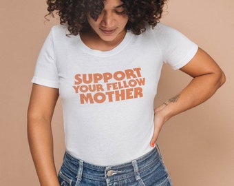 Support Your Fellow Mother | Scoop Neck