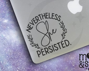 Nevertheless She Persisted (2), Feminist Decal, Feminist Sticker, Car Quote Sticker, Laptop Stickers, Laptop Decal, Macbook Decal, Car Decal
