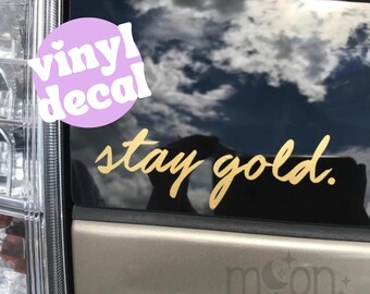 Stay Gold, Stay Gold Decal, Stay Gold Sticker, Stay Gold Ponyboy, Gold, Laptop Stickers, Laptop Decal, Macbook Decal, Car Decal, Vinyl Decal