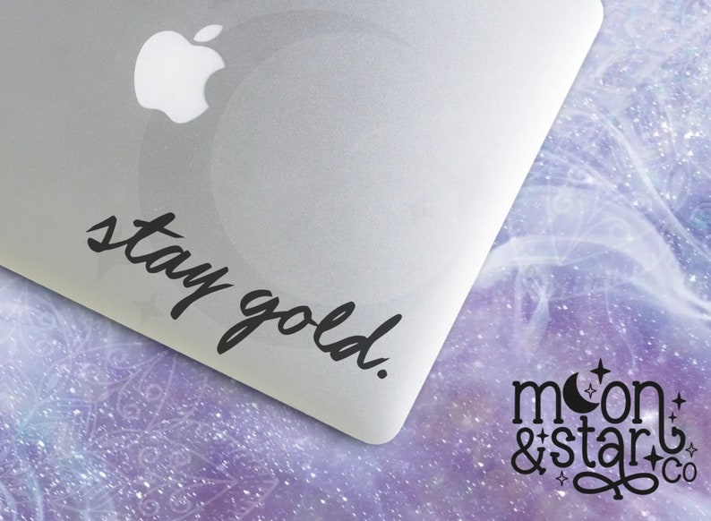 Stay Gold, Stay Gold Decal, Stay Gold Sticker, Stay Gold Ponyboy, Gold, Laptop Stickers, Laptop Decal, Macbook Decal, Car Decal, Vinyl Decal 