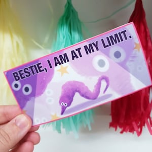 Bestie, I'm at my Limit! Holographic Vinyl Decal, Fuzzy Worm Big Sticker