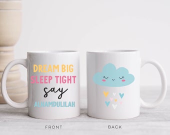 Dream Big Say Alhamdulilah, Islamic Mug Gift, Children Kids Mug, 10oz Coffee Mug